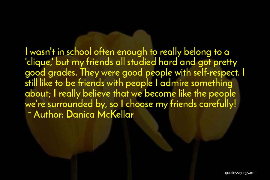 Choose Your Friends Carefully Quotes By Danica McKellar