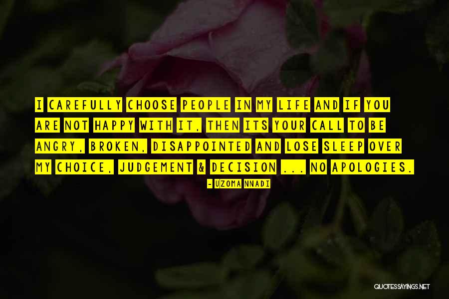 Choose Your Friends Carefully Quotes By Uzoma Nnadi