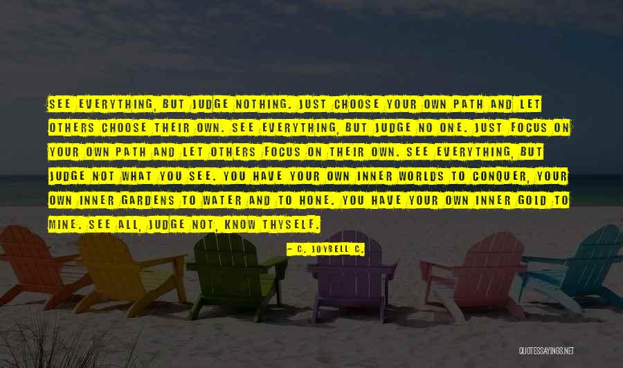 Choose Your Own Path Quotes By C. JoyBell C. Choose Your Own Path Quotes By C. JoyBell C.