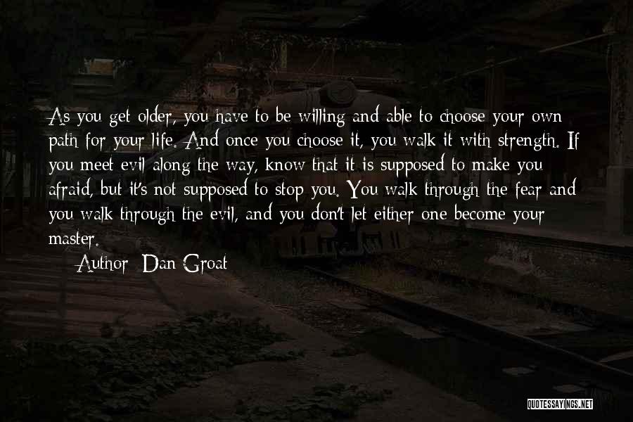 Choose Your Path Quotes By Dan Groat