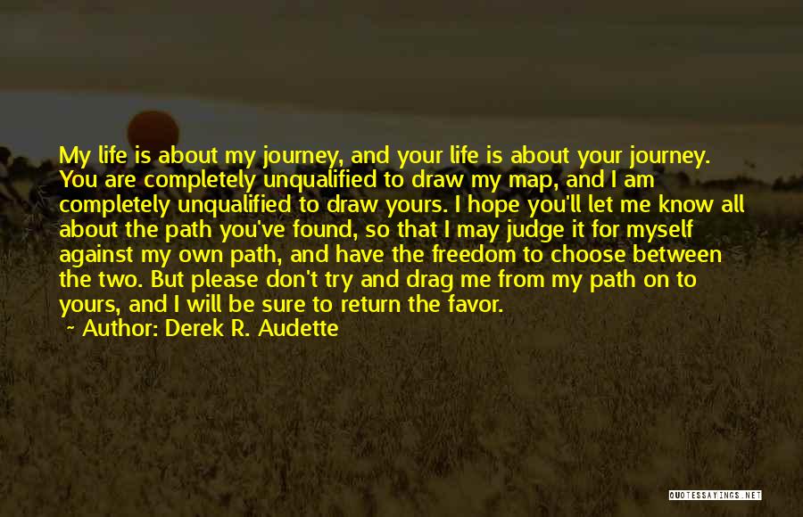 Choose Your Path Quotes By Derek R. Audette