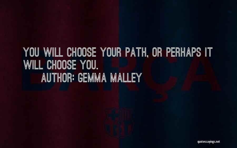 Choose Your Path Quotes By Gemma Malley