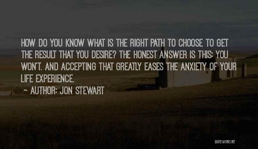 Choose Your Path Quotes By Jon Stewart