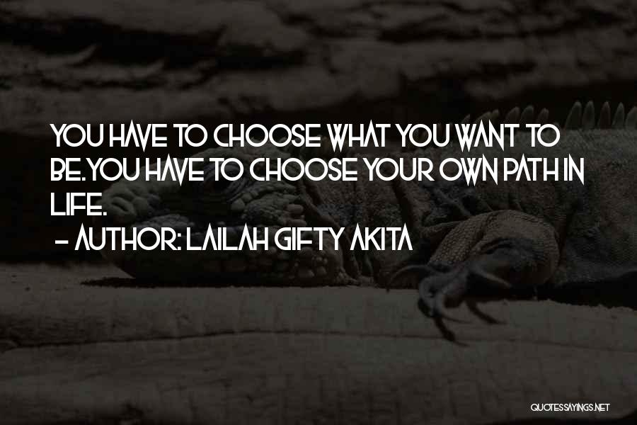 Choose Your Path Quotes By Lailah Gifty Akita