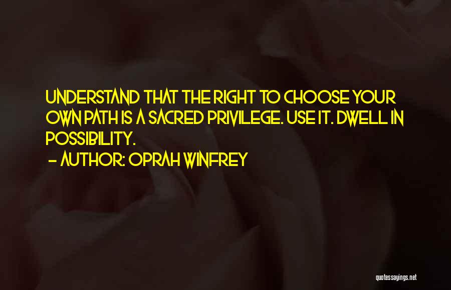 Choose Your Path Quotes By Oprah Winfrey