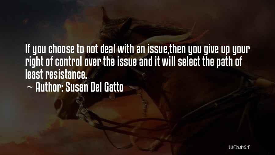 Choose Your Path Quotes By Susan Del Gatto