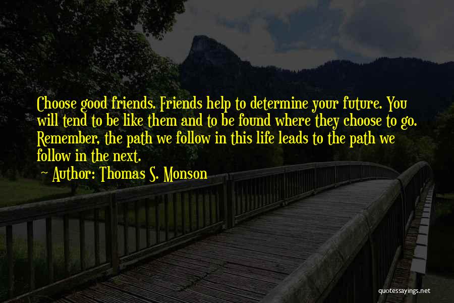 Choose Your Path Quotes By Thomas S. Monson