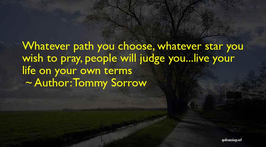 Choose Your Path Quotes By Tommy Sorrow