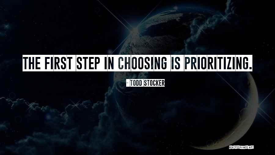 Choose Your Priorities Quotes By Todd Stocker Choose Your Priorities Quotes By Todd Stocker