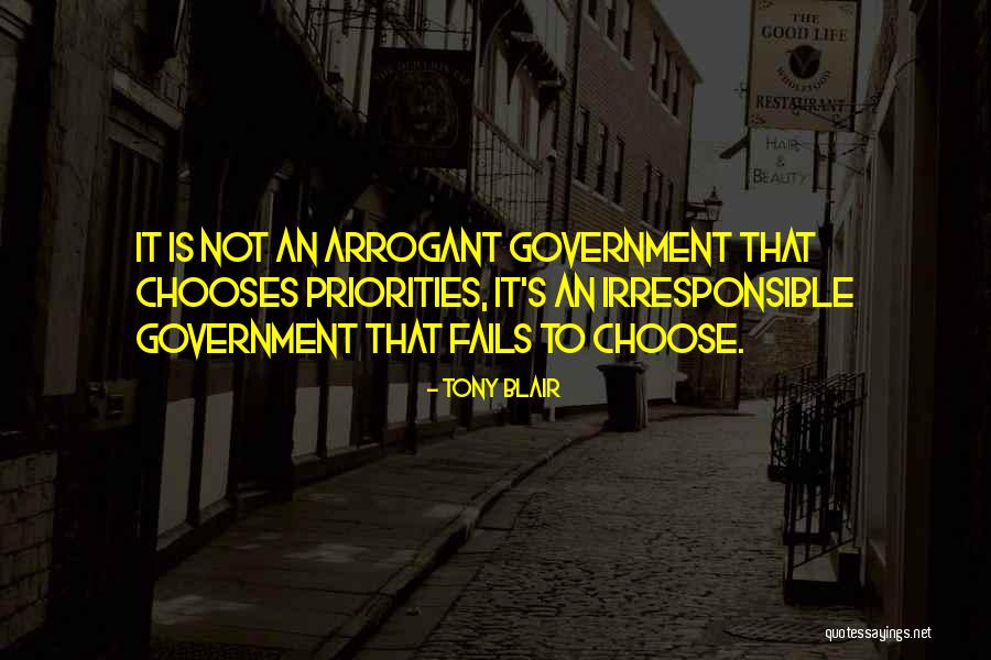 Choose Your Priorities Quotes By Tony Blair Choose Your Priorities Quotes By Tony Blair