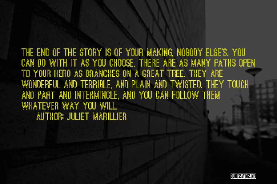 Choose Your Story Quotes By Juliet Marillier