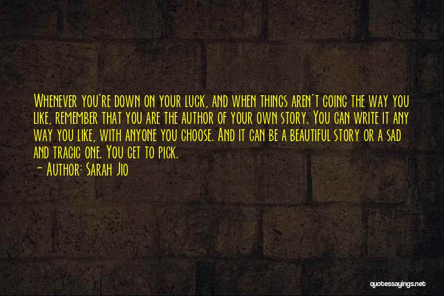 Choose Your Story Quotes By Sarah Jio