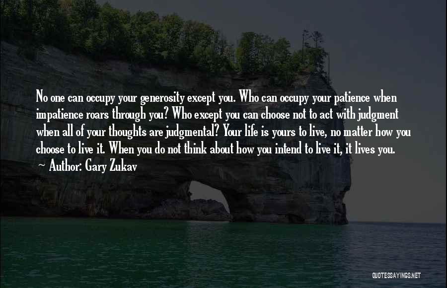 Choose Your Thoughts Quotes By Gary Zukav