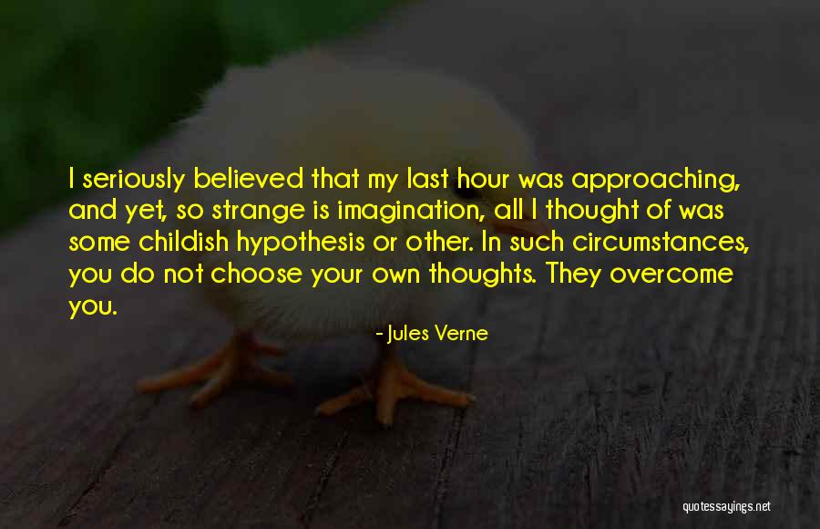 Choose Your Thoughts Quotes By Jules Verne