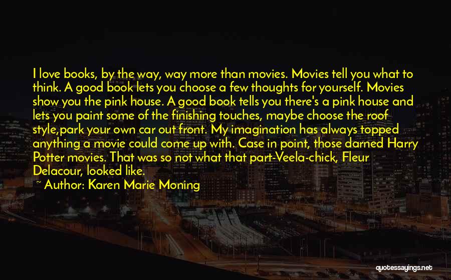 Choose Your Thoughts Quotes By Karen Marie Moning