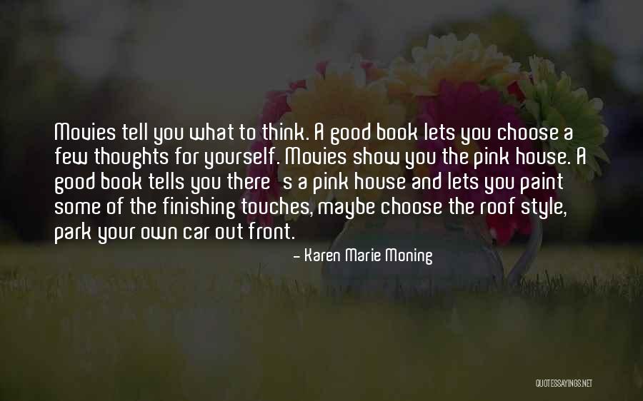 Choose Your Thoughts Quotes By Karen Marie Moning