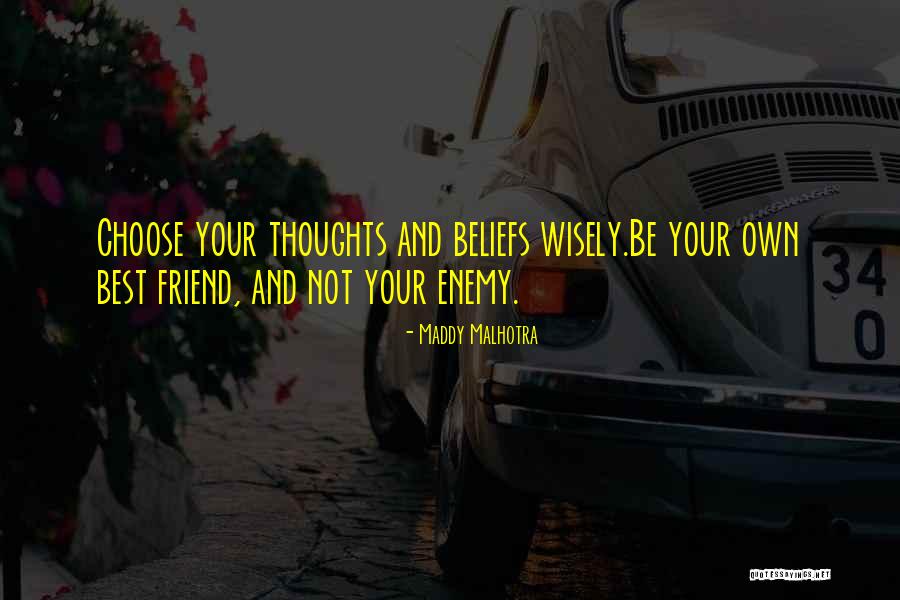 Choose Your Thoughts Quotes By Maddy Malhotra