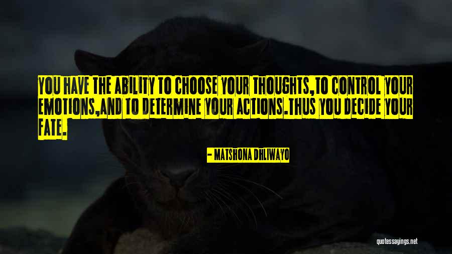 Choose Your Thoughts Quotes By Matshona Dhliwayo