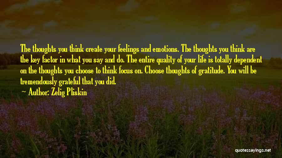 Choose Your Thoughts Quotes By Zelig Pliskin