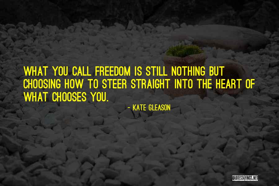 Chooses You Quotes By Kate Gleason Chooses You Quotes By Kate Gleason