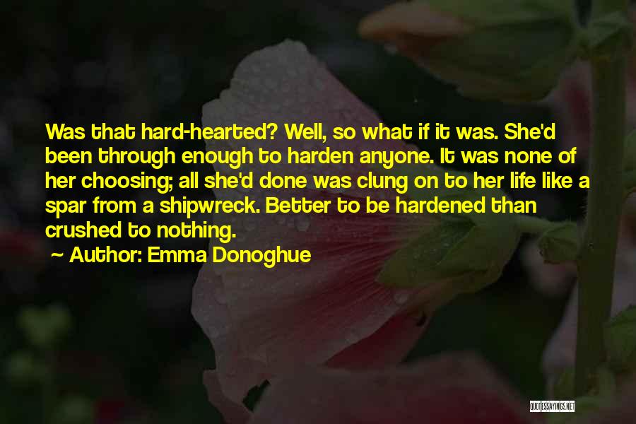 Choosing A Better Life Quotes By Emma Donoghue