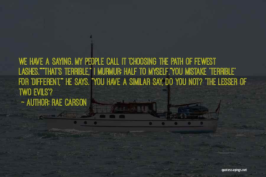 Choosing A Different Path Quotes By Rae Carson