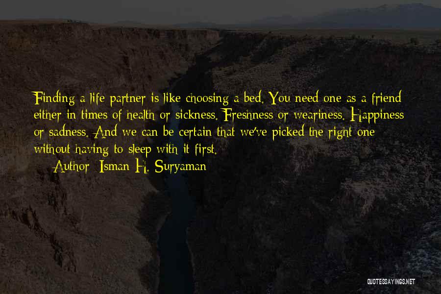 Choosing A Life Partner Quotes By Isman H. Suryaman