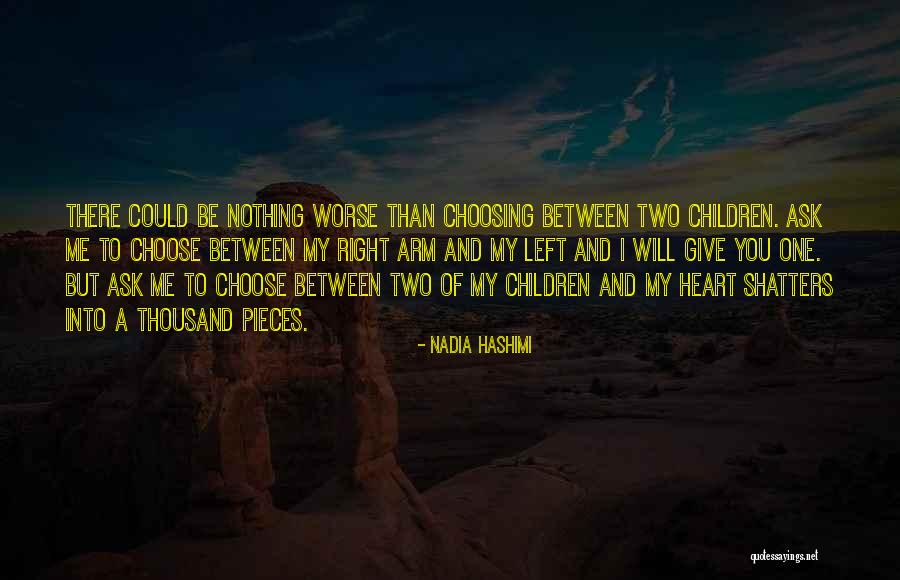 Choosing Between Two Things Quotes By Nadia Hashimi Choosing Between Two Things Quotes By Nadia Hashimi