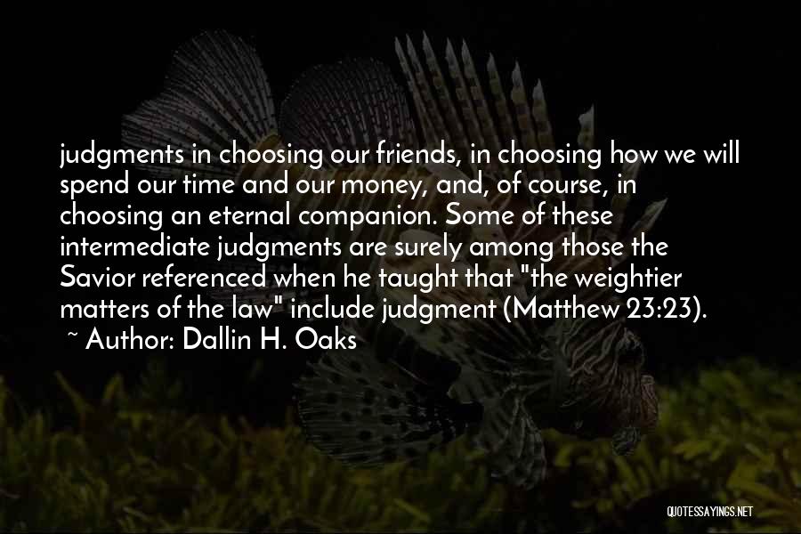 Choosing Course Quotes By Dallin H. Oaks