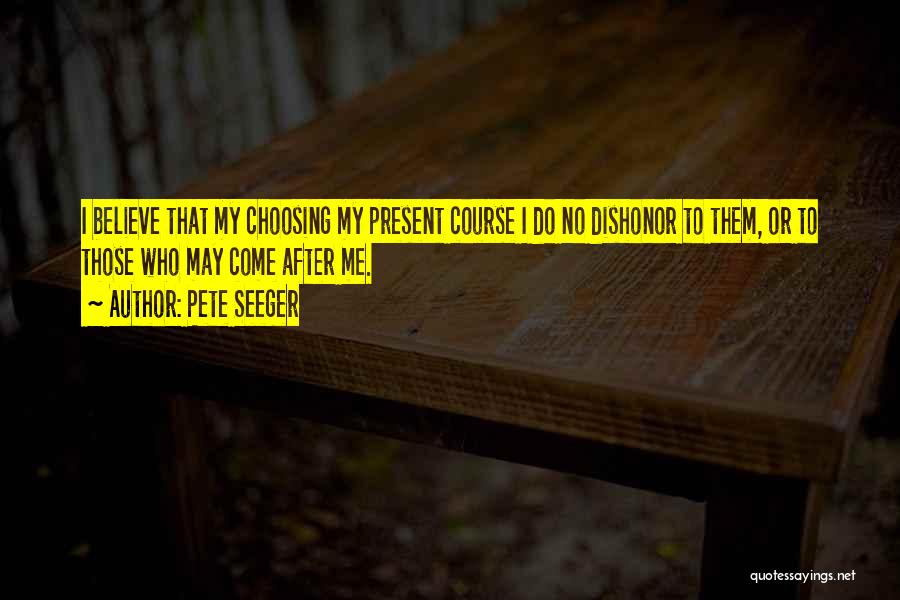 Choosing Course Quotes By Pete Seeger