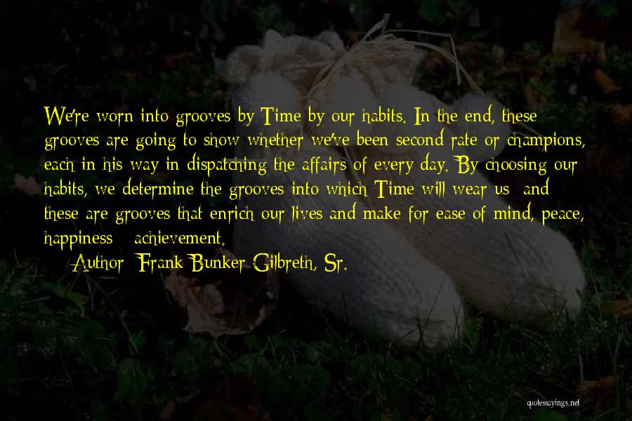 Choosing Happiness Quotes By Frank Bunker Gilbreth, Sr.