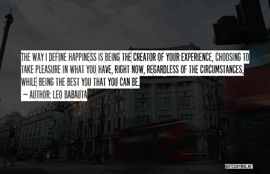 Choosing Happiness Quotes By Leo Babauta