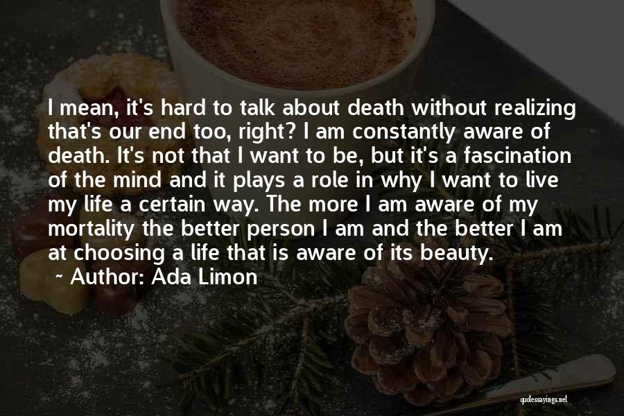 Choosing Life Or Death Quotes By Ada Limon