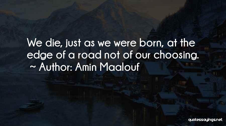 Choosing Life Or Death Quotes By Amin Maalouf