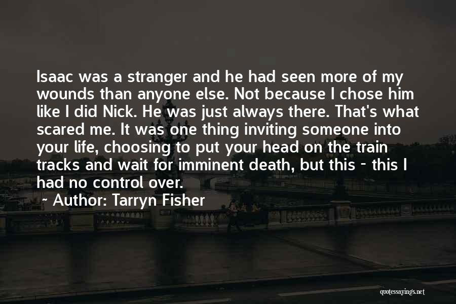 Choosing Life Or Death Quotes By Tarryn Fisher