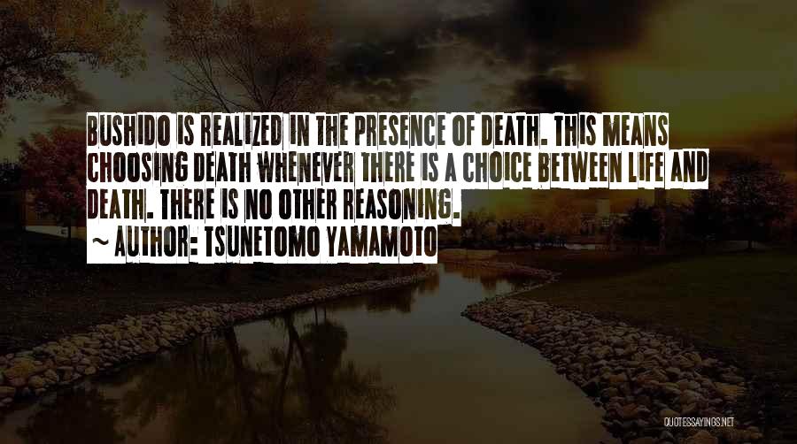 Choosing Life Over Death Quotes By Tsunetomo Yamamoto