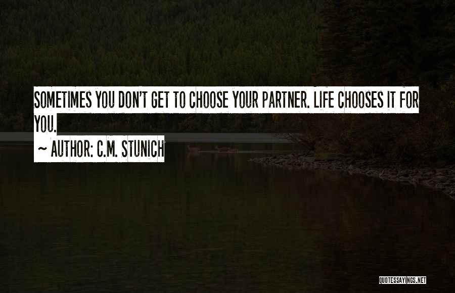 Choosing Life Partner Quotes By C.M. Stunich