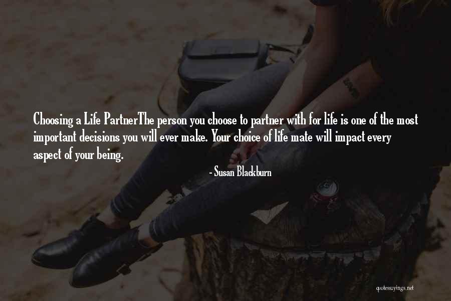 Choosing Life Partner Quotes By Susan Blackburn