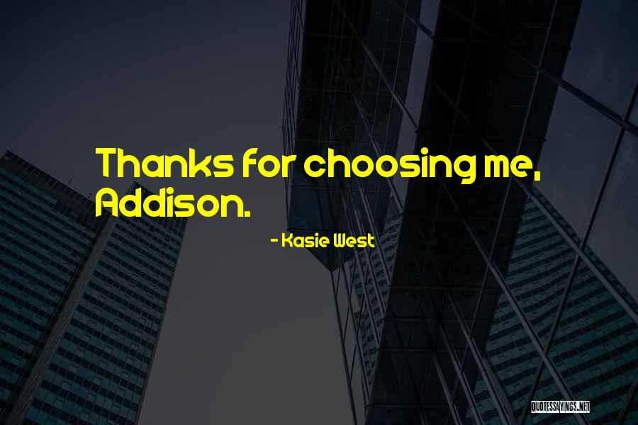 Choosing Me Quotes By Kasie West Choosing Me Quotes By Kasie West