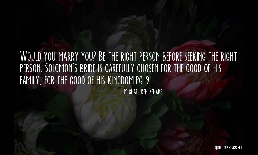 Choosing Right Person Quotes By Michael Ben Zehabe Choosing Right Person Quotes By Michael Ben Zehabe