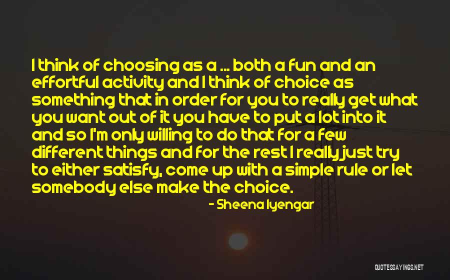 Choosing Someone Else Over Me Quotes By Sheena Iyengar