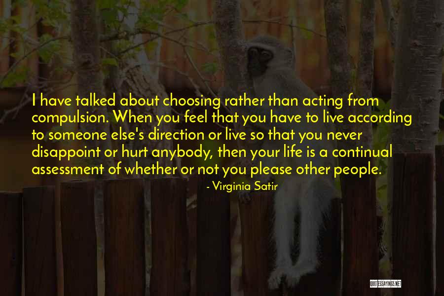 Choosing Someone Else Over Me Quotes By Virginia Satir