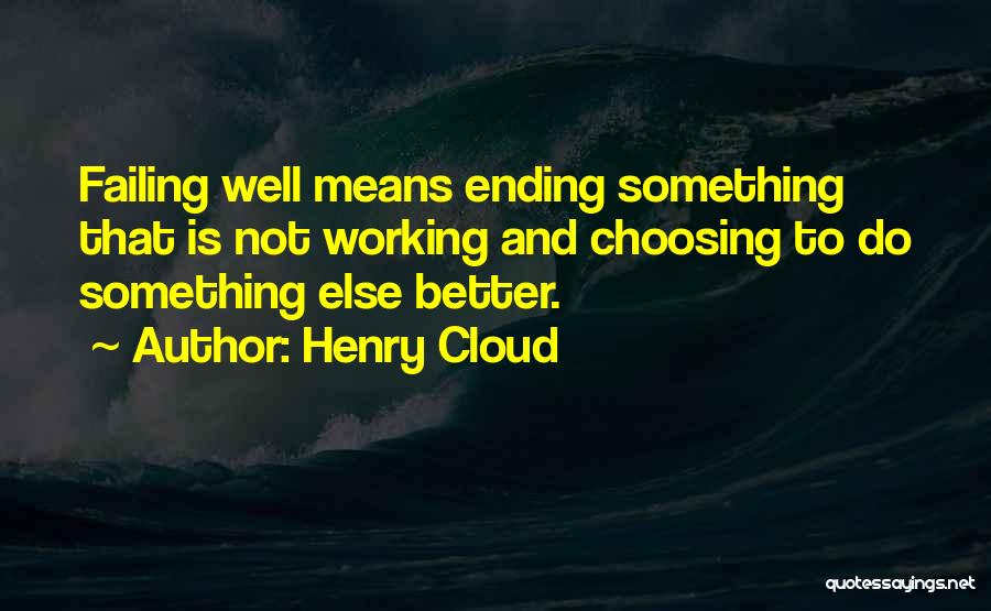 Choosing Someone Else Quotes By Henry Cloud