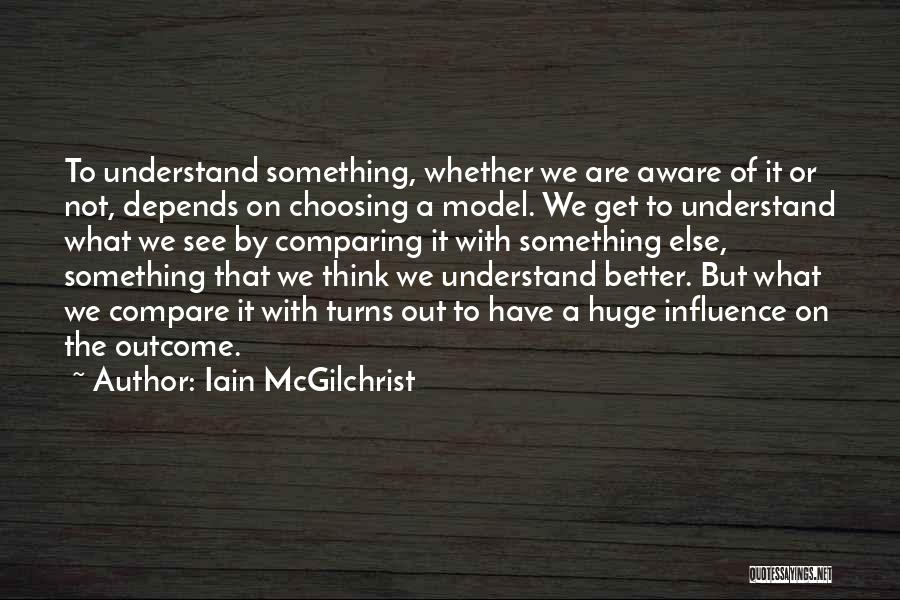 Choosing Someone Else Quotes By Iain McGilchrist