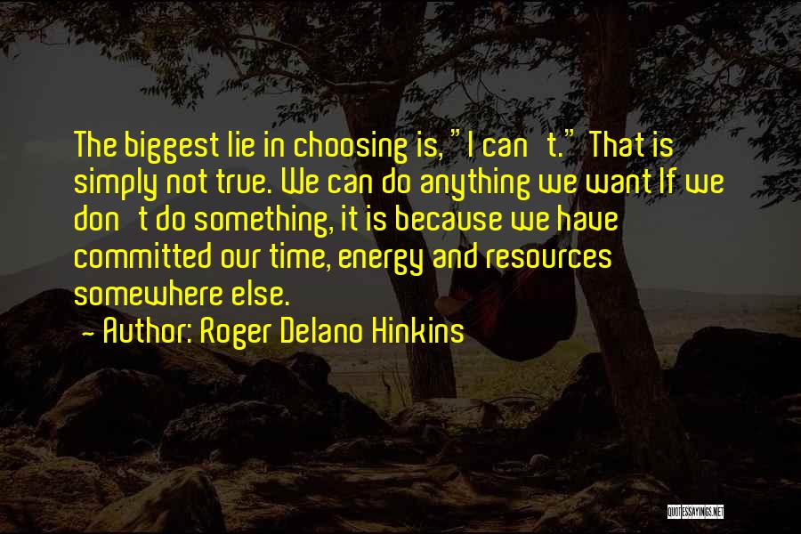 Choosing Someone Else Quotes By Roger Delano Hinkins
