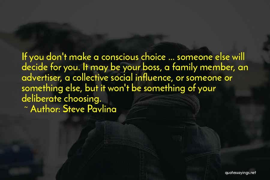 Choosing Someone Else Quotes By Steve Pavlina