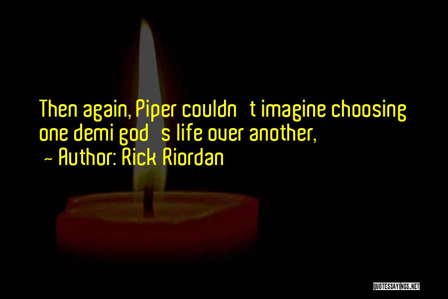 Choosing Someone Over Another Quotes By Rick Riordan