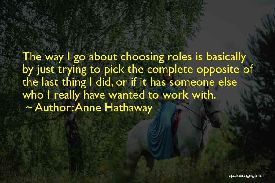 Choosing Someone Quotes By Anne Hathaway