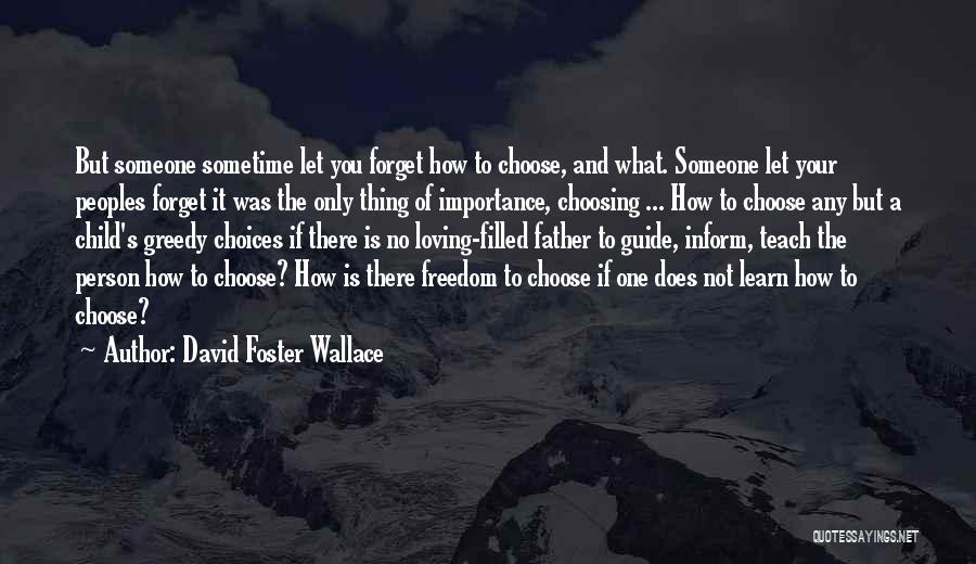 Choosing Someone Quotes By David Foster Wallace