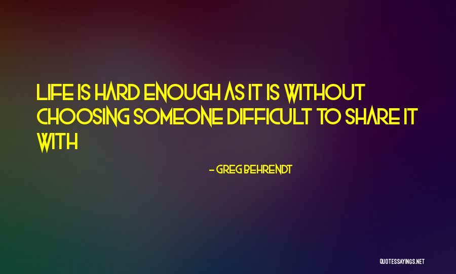 Choosing Someone Quotes By Greg Behrendt